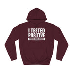 I Tested Positive For Being Fucking Awesome. - Hoodie