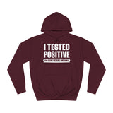 I Tested Positive For Being Fucking Awesome. - Hoodie