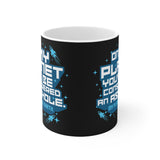 On My Planet You'd Be Considered An Asshole. (My Planet Is Earth) - Mug