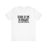 Stare At Me In Disgust -  Men's T-Shirt
