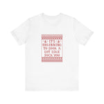It's Beginning To Look A Lot Like Fuck You - Men's T-Shirt