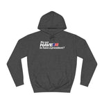 Do We Have To Have A President? - Hoodie
