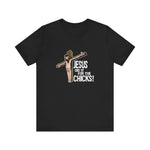 Jesus Did It For The Chicks - Men's T-Shirt