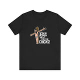Jesus Did It For The Chicks - Men's T-Shirt
