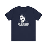Love Him Or Hate Him - Men's T-Shirt