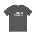 Reminder - Buy More Beer -  Men's T-Shirt