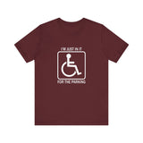 I'm Just In It For Parking -  Men's T-Shirt