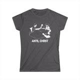 Ante Christ - Women’s T-Shirt