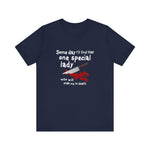 Some Day I'll Find That One Special Lady Who Will Stab Me To Death - Men's T-Shirt