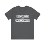 Fully Vaxxed And Totally Waxed - Men's T-Shirt