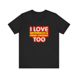 I Love Watermelon & Fried Chicken Too - Men's T-Shirt