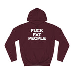 Fuck Fat People - Hoodie