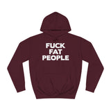Fuck Fat People - Hoodie