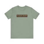 I'm Already Drunk. Let Me Know How Things Turn Out - Men's T-Shirt