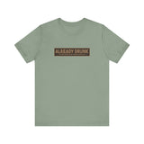 I'm Already Drunk. Let Me Know How Things Turn Out - Men's T-Shirt