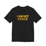 I Am Not A Duck - Men's T-Shirt