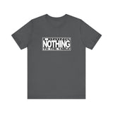 I Bring Nothing To The Table - Men's T-Shirt