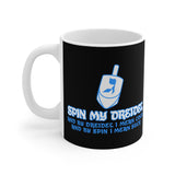 Spin My Dreidel (And By Dreidel I Mean Cock And By Spin I Mean Suck - Mug