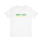 Sorry Ladies The Shirt Is Staying On - Men's T-Shirt