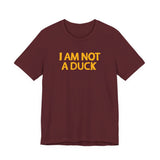 I Am Not A Duck - Men's T-Shirt