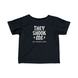 They Shook Me All Night Long - Baby T-Shirt
