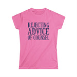 Rejecting Advice Of Counsel - Women’s T-Shirt