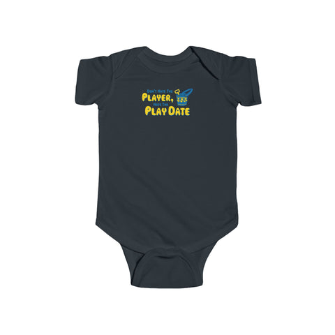 Don't Hate The Player - Hate The Play Date - Baby Onesie