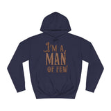 I'm A Man Of Few - Hoodie