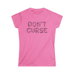 Don't Curse - Women’s T-Shirt