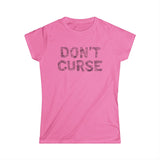 Don't Curse - Women’s T-Shirt