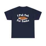 I Put Out For Santa - Men's T-Shirt