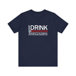 I Drink In Moderation - Men's T-Shirt