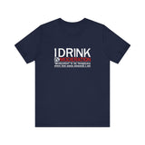 I Drink In Moderation - Men's T-Shirt