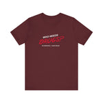 Who Needs Drugs?  No Seriously I Have Drugs - Men's T-Shirt