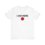 I Am Here - Men's T-Shirt