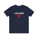 I Am Here - Men's T-Shirt