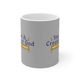 You Are A Creation Of God - When He Was On Meth - Mug
