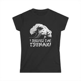 I Surfed The Tsunami - Women’s T-Shirt