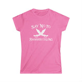 Say No To Swashbuckling - Women’s T-Shirt