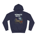 Mediocre White - Hoodie