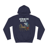 Mediocre White - Hoodie