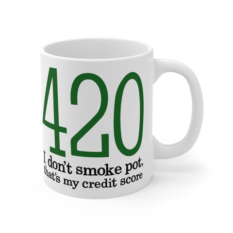 420 - I Don't Smoke Pot - Mug