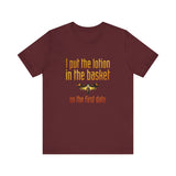 I Put The Lotion In The Basket On The First Date - Men's T-Shirt