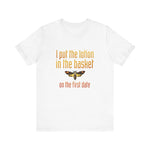 I Put The Lotion In The Basket On The First Date - Men's T-Shirt