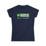 Checked My Privilege. Yup It's Awesome! - Women's T-Shirt