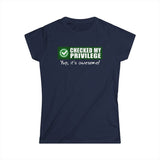 Checked My Privilege. Yup It's Awesome! - Women's T-Shirt