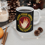 Wash Your Hands #Cheetovirus - Mug