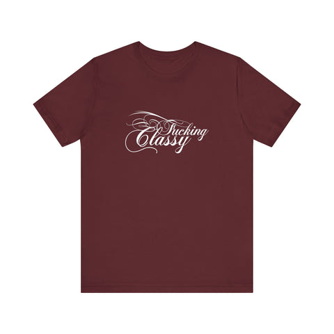 Fucking Classy - Men's T-Shirt