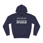 [Insert Name Here] Forgot To Get This Shirt Personalized - Hoodie