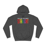 I'm So Gay I'm Almost Straight - Hoodie